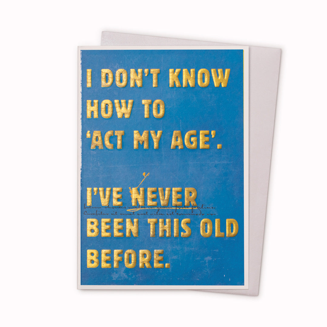 Funny typographic card featuring bold type on a painterly background. Perfect for the birthday of someone young at heart. Deliberately left blank inside for your own personal message, whether for a birthday or 'just because'.