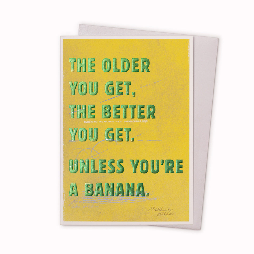 Funny typographic card featuring bold type on a painterly background. Perfect for the birthday of someone young at heart. Deliberately left blank inside for your own personal message, whether for a birthday or 'just because'.