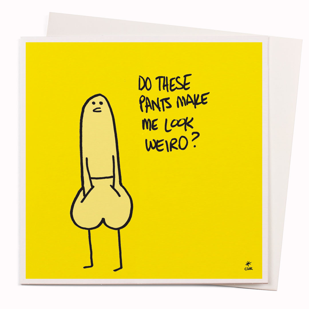 'Weirdo Pants' Card