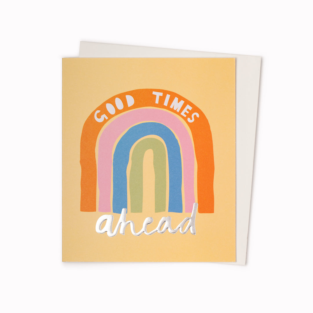 Good Times Ahead | Greeting Card