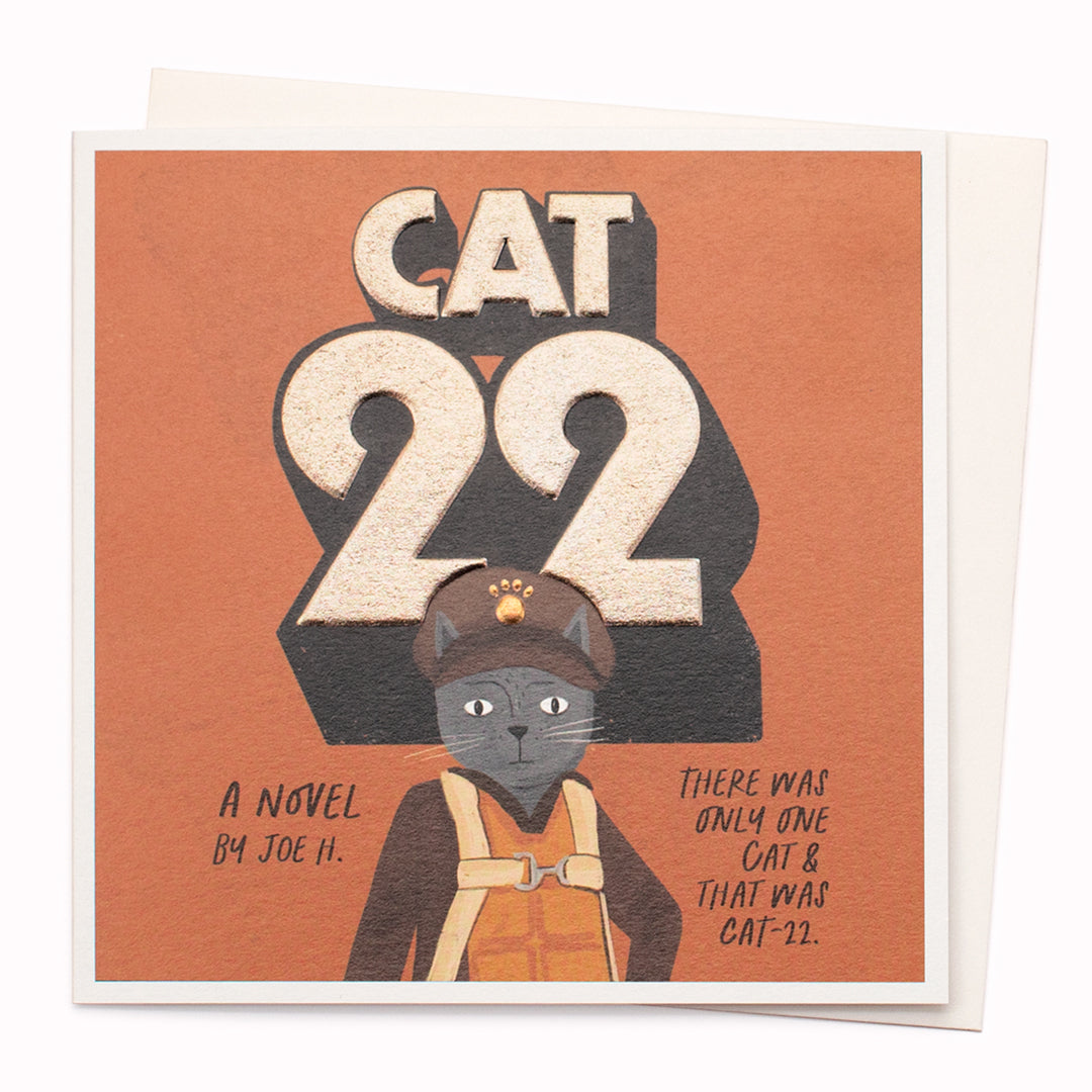 Cat-22 is a humorous card and is suitable for any occasion including birthdays, or just a note to say 'hi'!