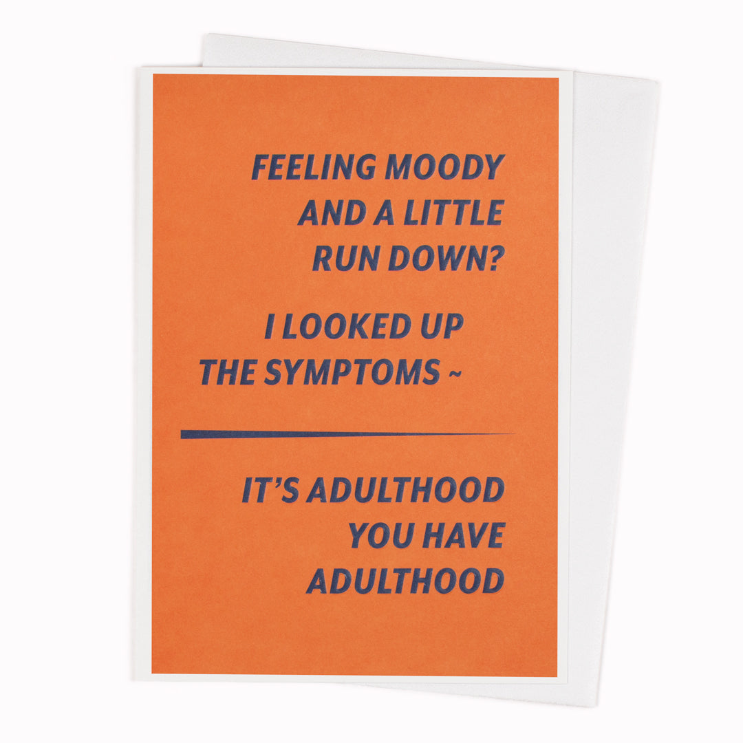 Feeling Moody And A Little Bit Run Down? I Looked Up The Symptoms - It's Adulthood, You Have Adulthood.