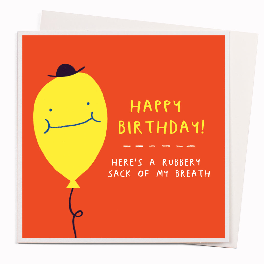 Rubbery Sack Of Breath | Birthday Greeting Card