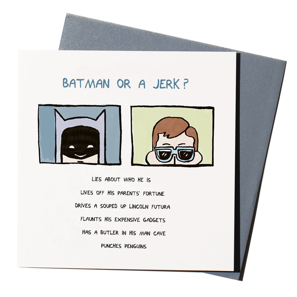 'Batman Or Jerk' is a funny greeting card featuring a Batman cartoon by John Atkinson for our 'Wrong Hands' range.