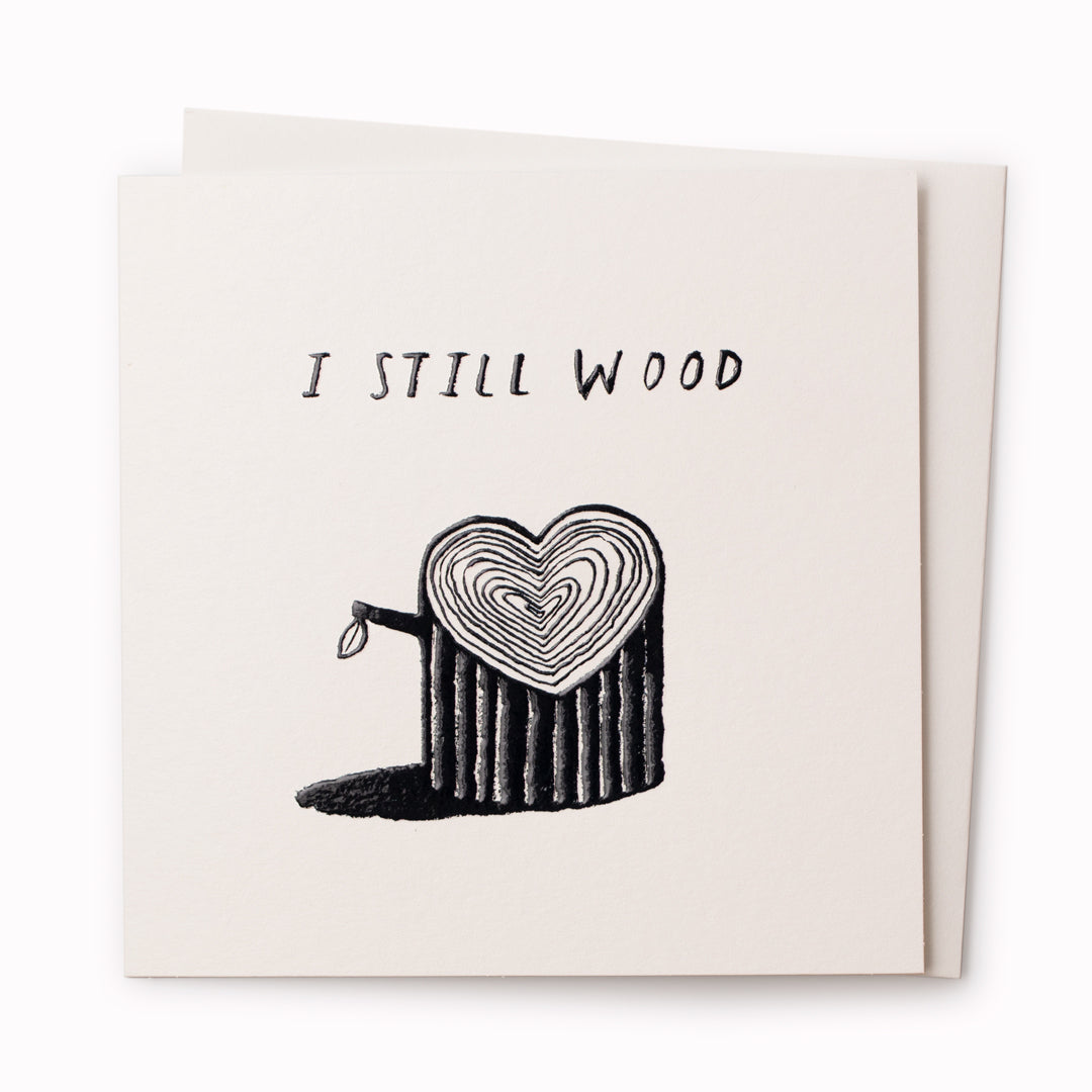 'I Still Wood' Card
